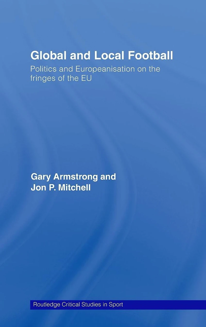 Global and Local Football: Politics Europeanization on the Fringes of EU