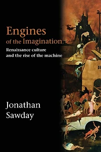 Engines of the Imagination: Renaissance Culture and Rise Machine
