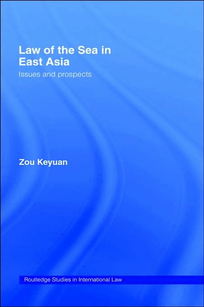 Law of the Sea East Asia: Issues and Prospects