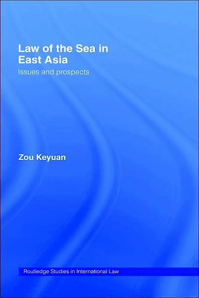 Law of the Sea East Asia: Issues and Prospects