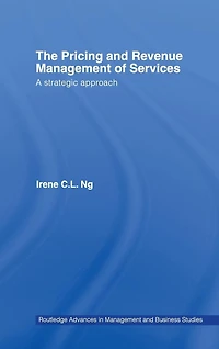 The Pricing and Revenue Management of Services: A Strategic Approach