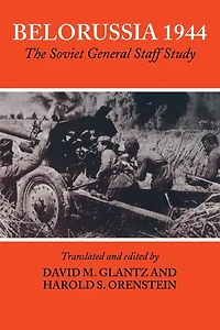 Belorussia 1944: The Soviet General Staff Study