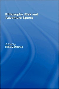 Philosophy, Risk and Adventure Sports