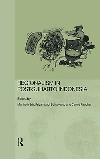 Regionalism Post-Suharto Indonesia