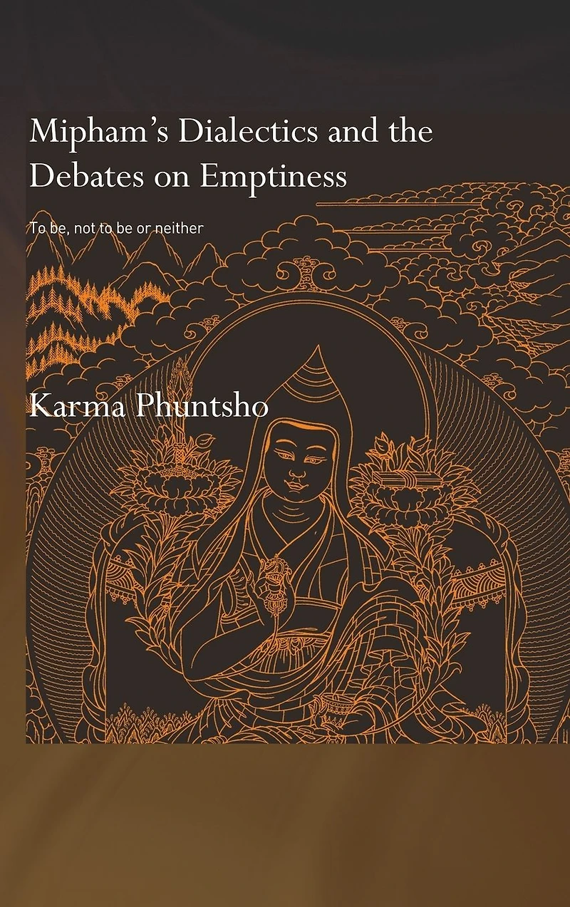 Mipham's Dialectics and the Debates on Emptiness: to Be, Not Be or Neither