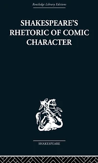 Shakespeare's Rhetoric of Comic Character
