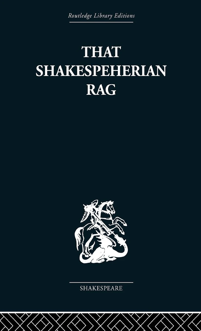 That Shakespeherian Rag: Essays on a critical process