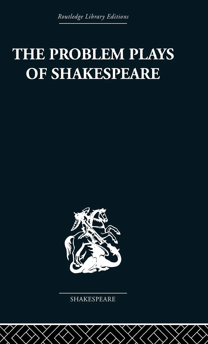 The Problem Plays of Shakespeare: A Study Julius Caesar, Measure for Measure, Antony and Cleopatra