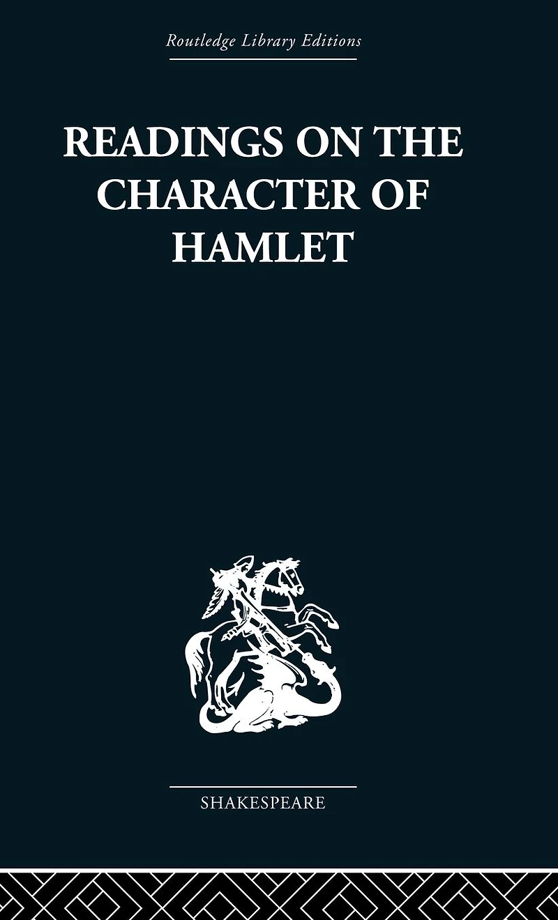Readings on the Character of Hamlet: compiled from over three hundred sources.