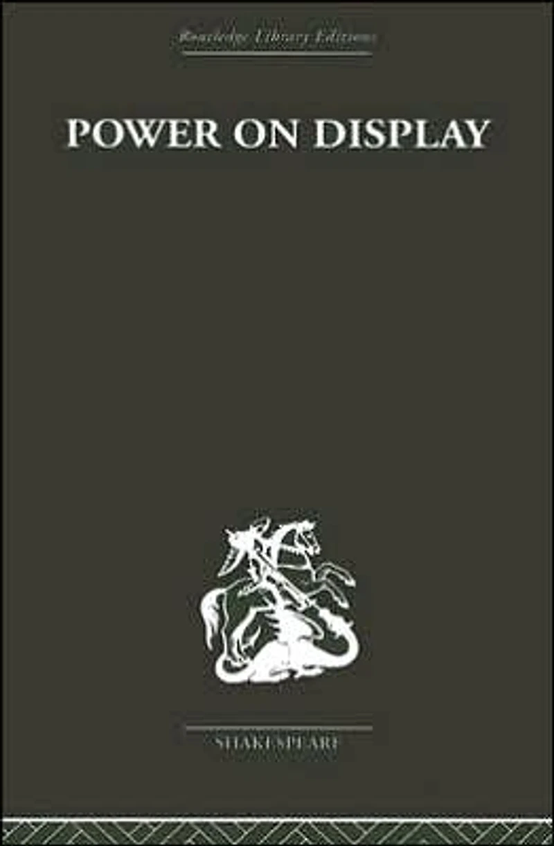 Power on Display: The Politics of Shakespeare's Genres
