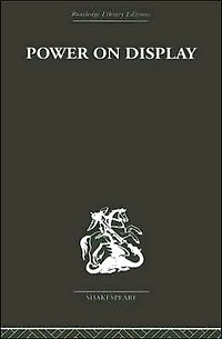 Power on Display: The Politics of Shakespeare's Genres
