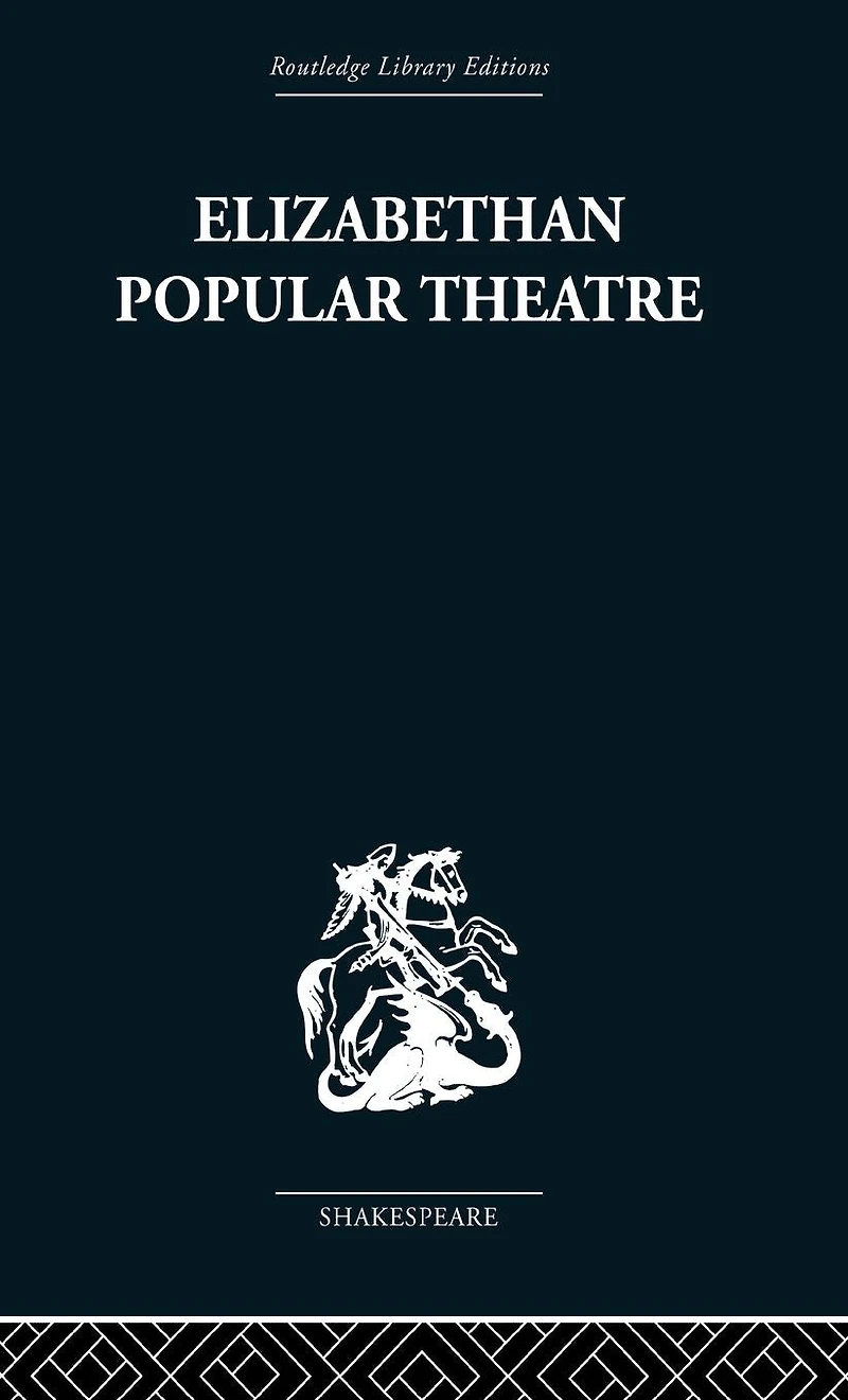 Elizabethan Popular Theatre: Plays Performance