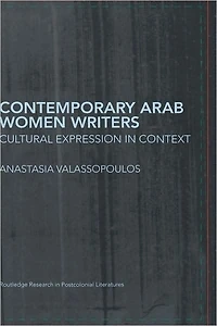 Contemporary Arab Women Writers: Cultural Expression Context