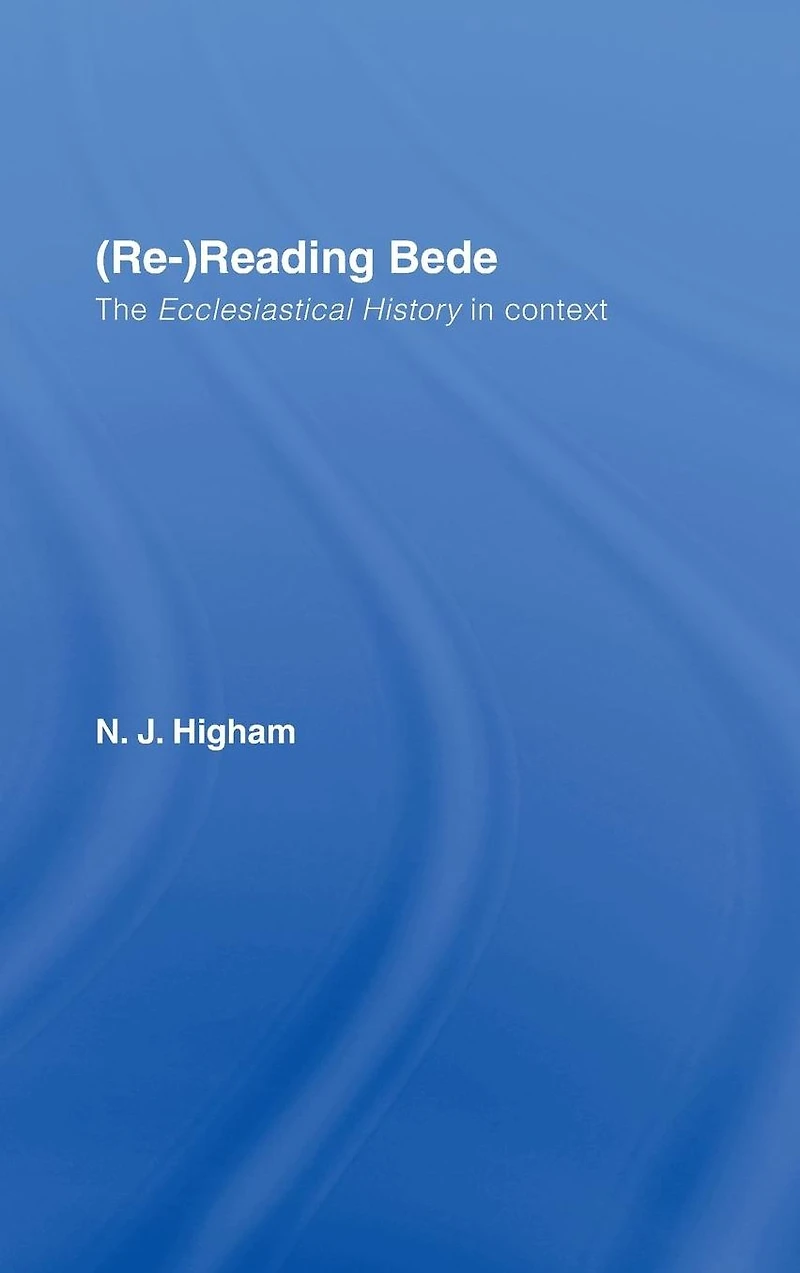 (Re-)Reading Bede: The Ecclesiastical History Context