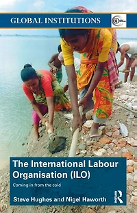 International Labour Organization (ILO): Coming from the Cold