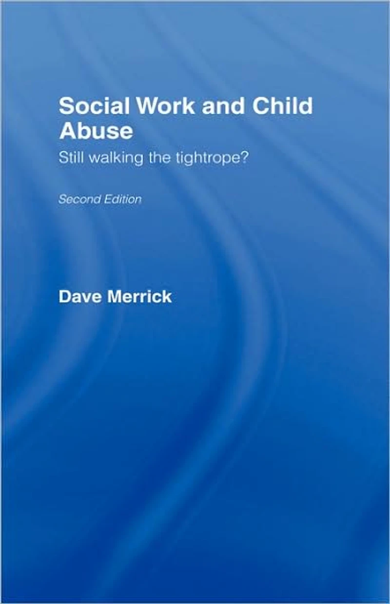 Social Work and Child Abuse: Still Walking the Tightrope?