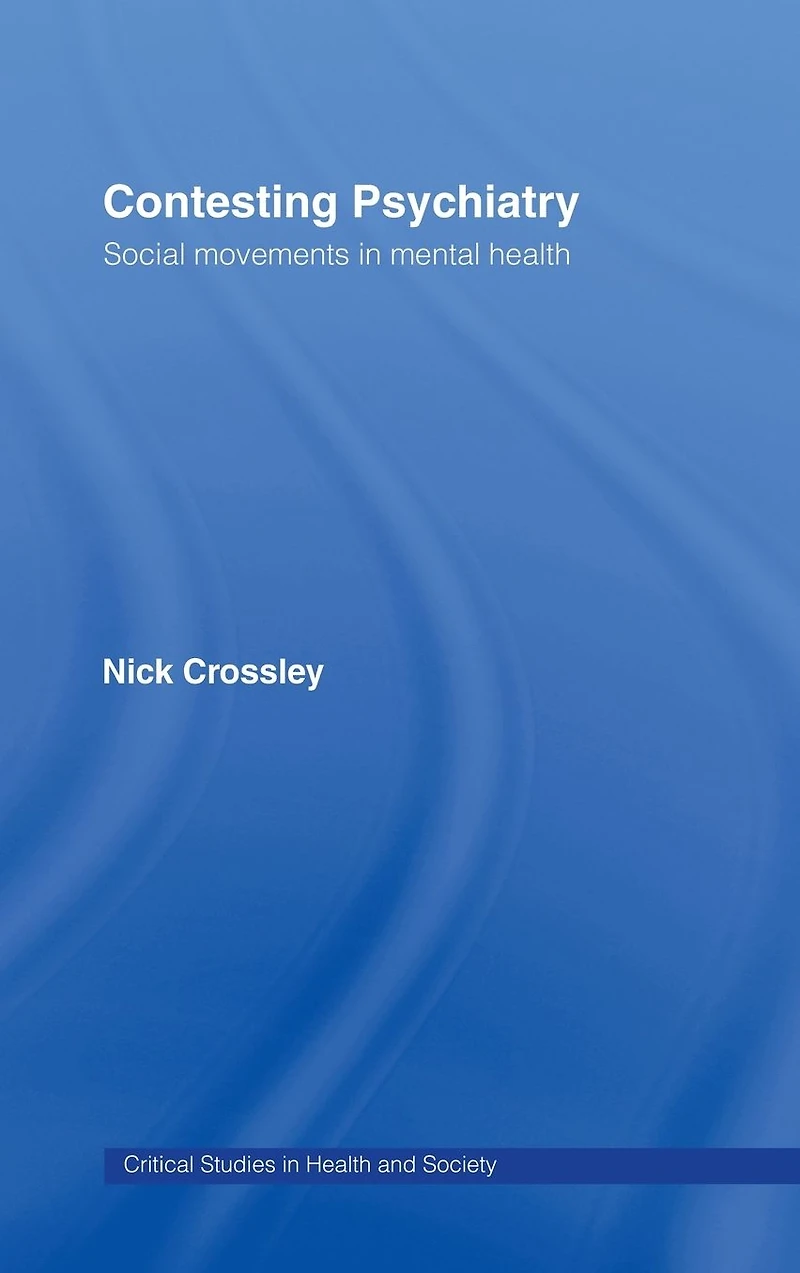 Contesting Psychiatry: Social Movements Mental Health
