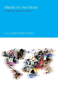 Media on the Move: Global Flow and Contra-Flow