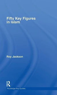 Fifty Key Figures Islam