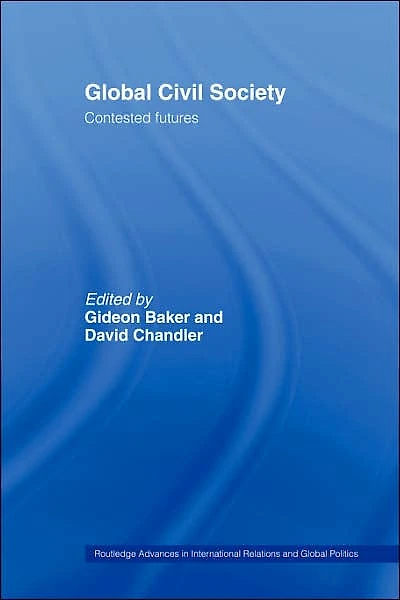 Global Civil Society: Contested Futures