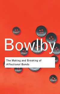 The Making and Breaking of Affectional Bonds