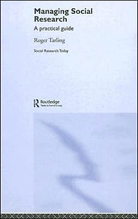 Managing Social Research: A Practical Guide