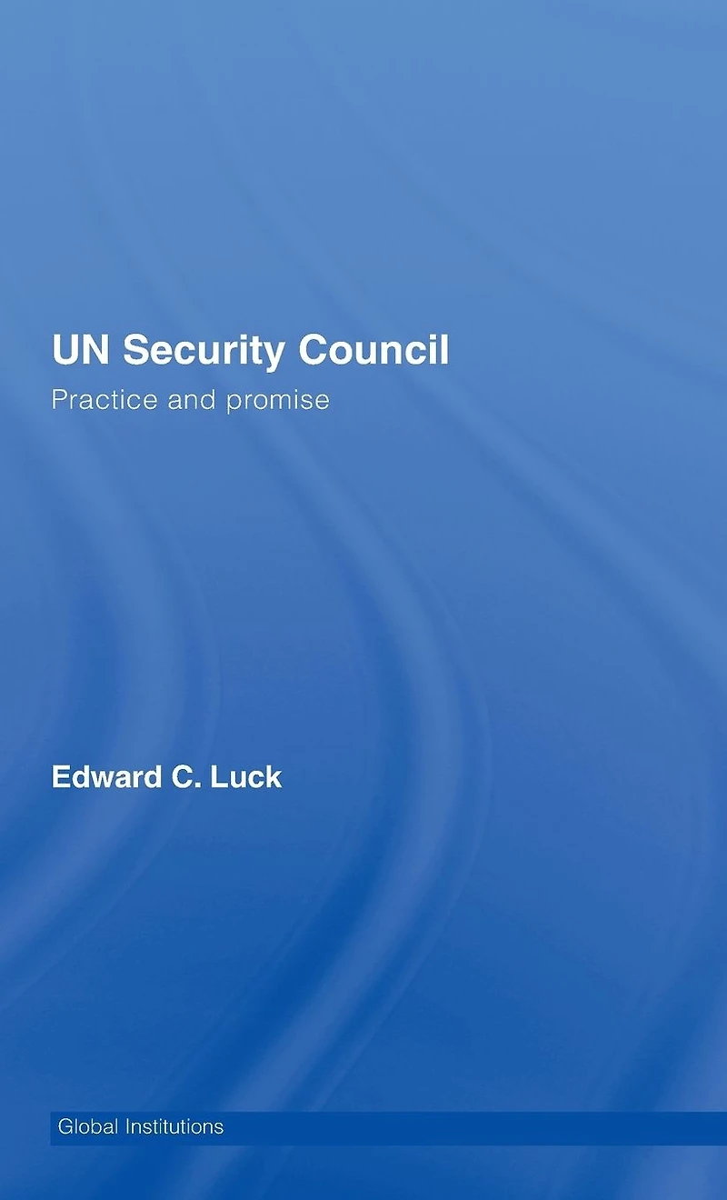 UN Security Council: Practice and Promise