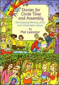 Stories For Circle Time and Assembly: Developing Literacy Skills Classroom Values