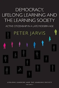 Democracy, Lifelong Learning and the Society: Active Citizenship a Late Modern Age