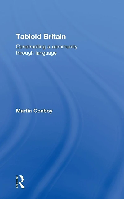Tabloid Britain: Constructing a Community through Language