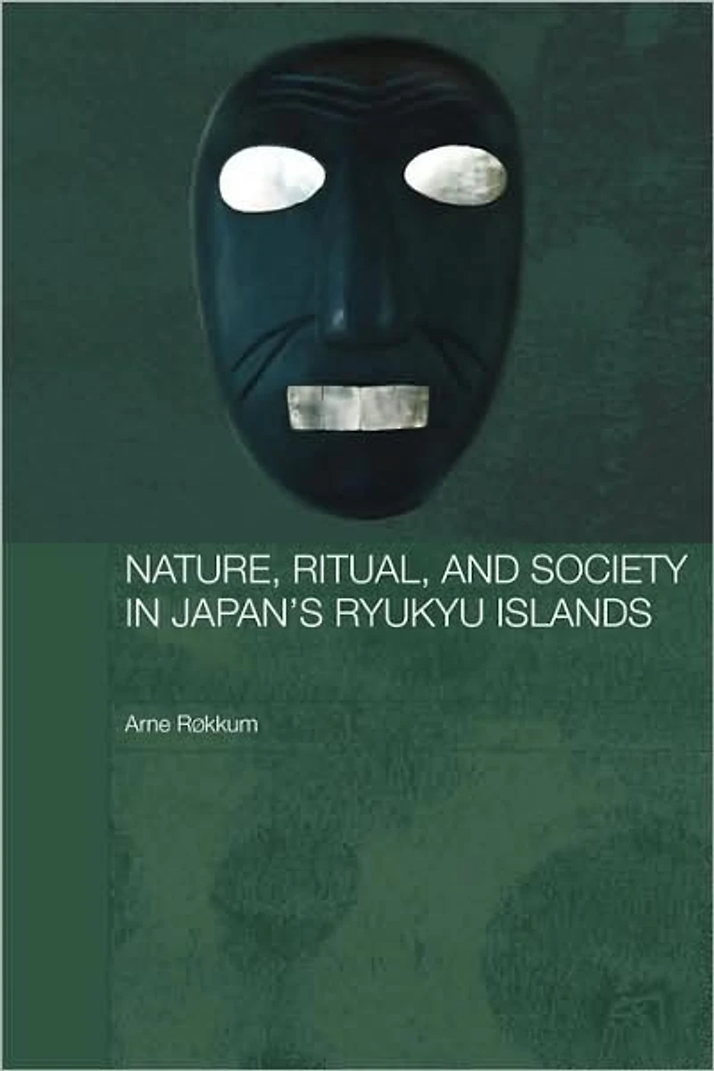 Nature, Ritual, and Society Japan's Ryukyu Islands