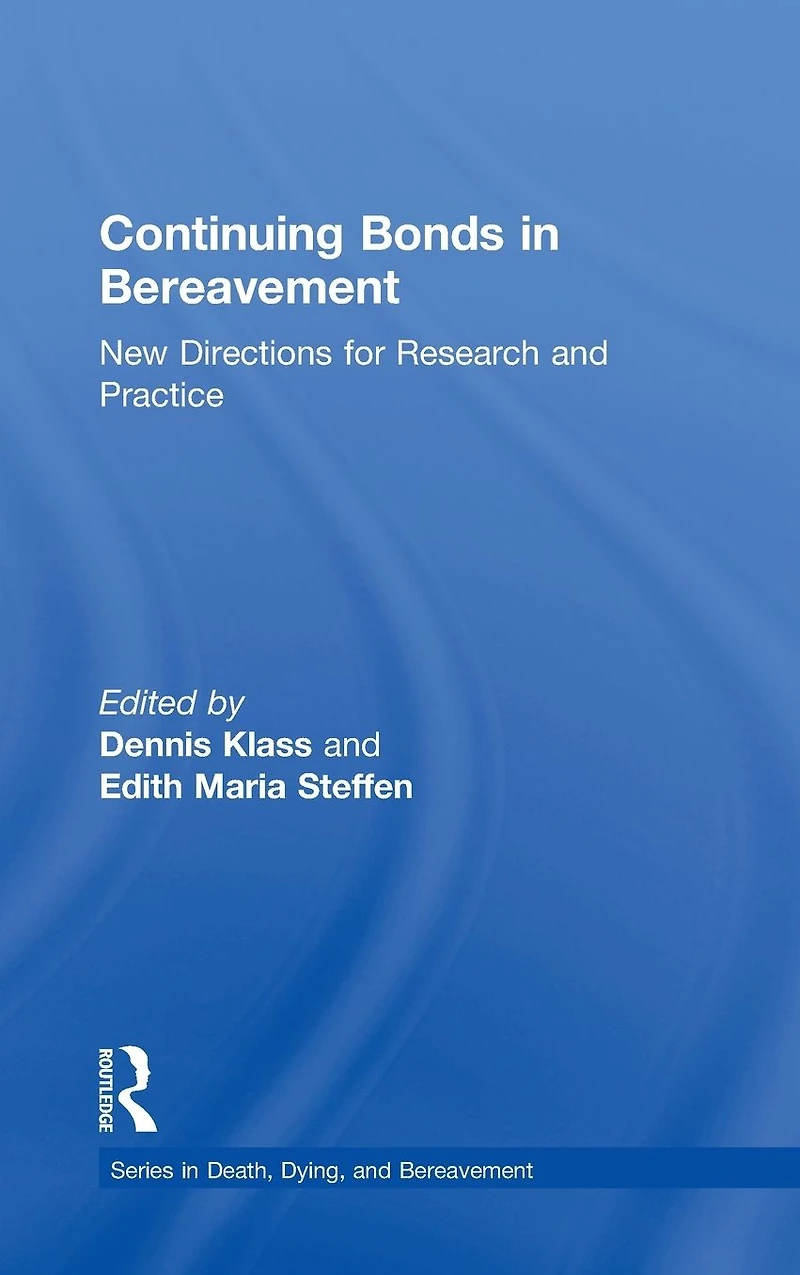 Continuing Bonds Bereavement: New Directions for Research and Practice