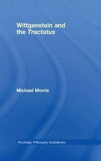 Routledge Philosophy GuideBook to Wittgenstein and the Tractatus