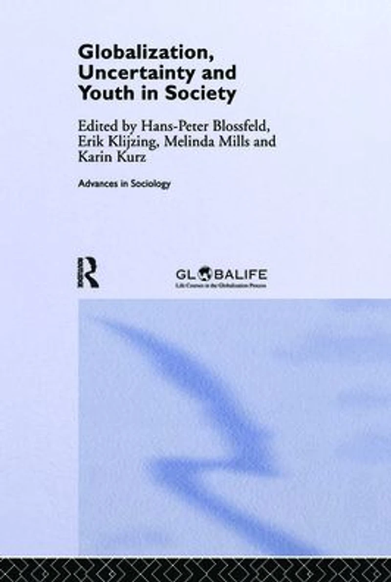 Globalization, Uncertainty and Youth Society: The Losers a Globalizing World