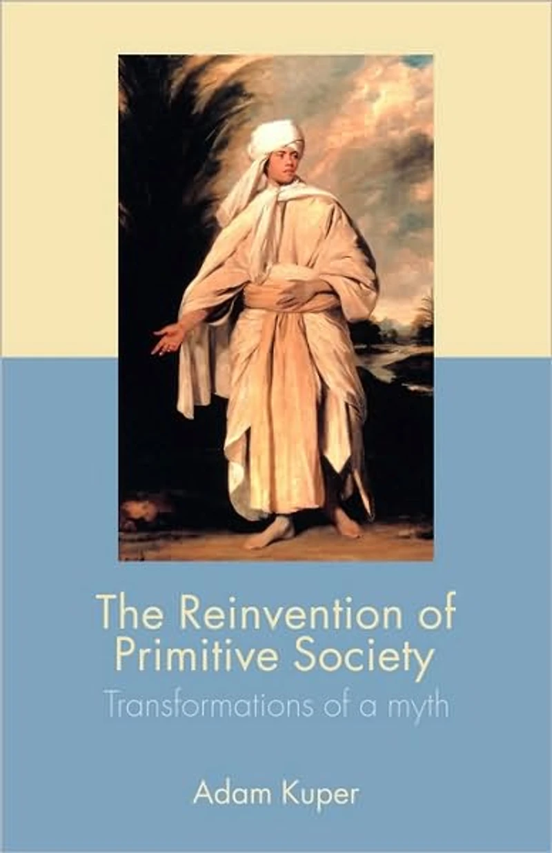 The Reinvention of Primitive Society: Transformations a Myth