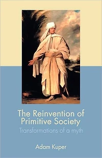 The Reinvention of Primitive Society: Transformations a Myth