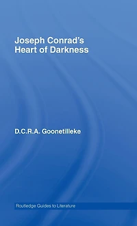 Joseph Conrad's Heart of Darkness: A Routledge Study Guide
