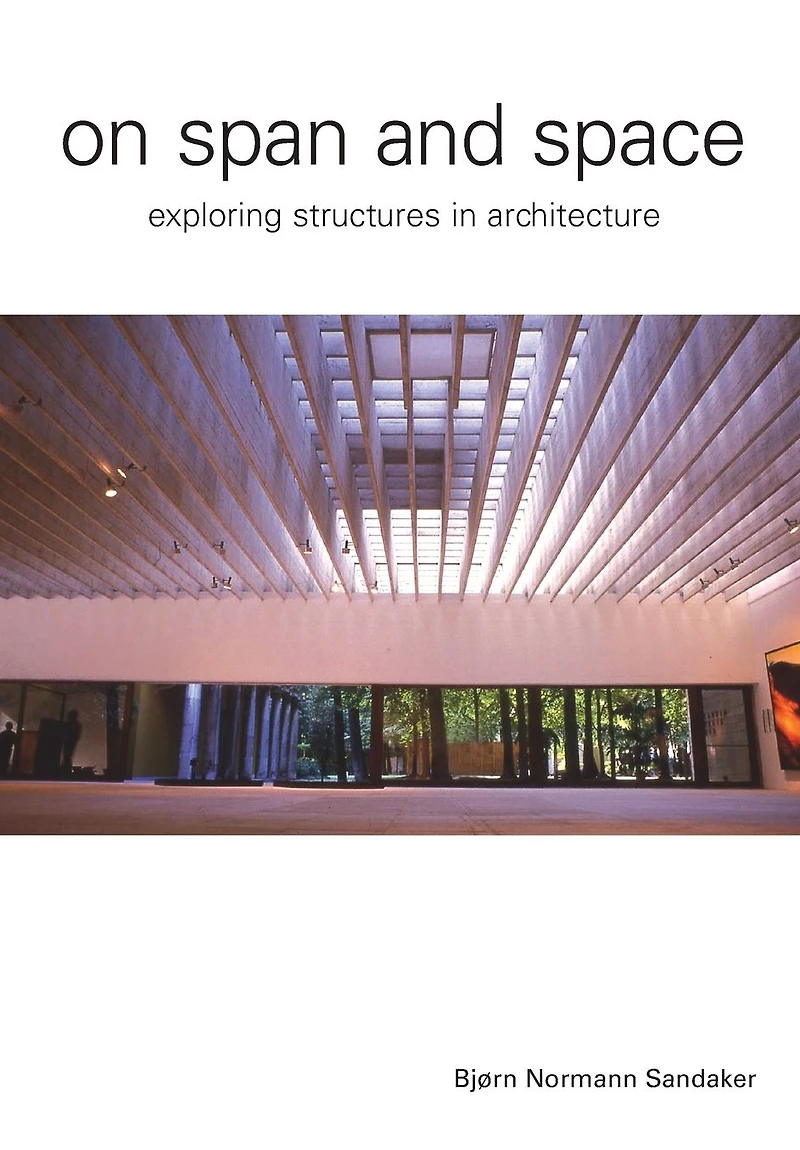 On Span and Space: Exploring Structures Architecture