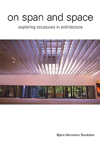 On Span and Space: Exploring Structures Architecture