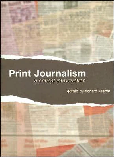 Print Journalism: A Critical Introduction