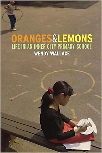 Oranges and Lemons: Life an Inner City Primary School