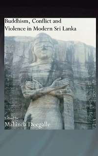 Buddhism, Conflict and Violence Modern Sri Lanka