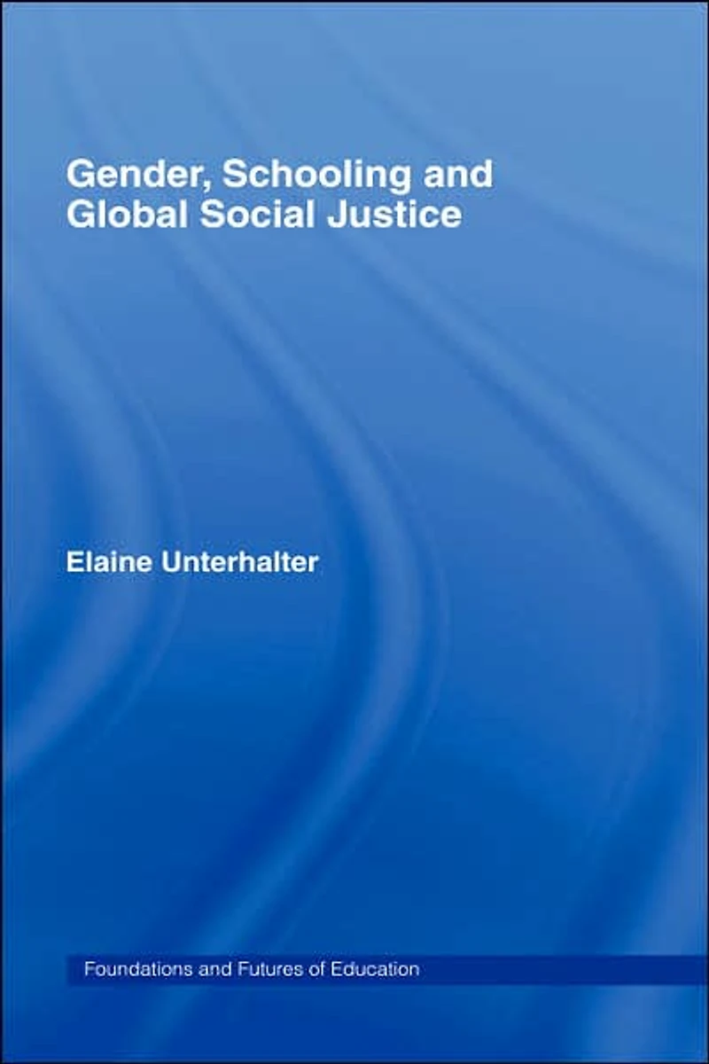 Gender, Schooling and Global Social Justice