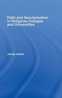 Faith and Secularisation Religious Colleges Universities