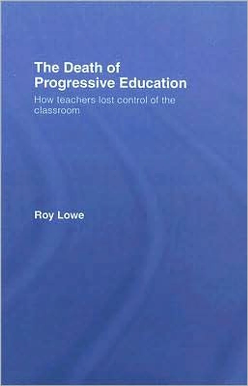 the Death of Progressive Education: How Teachers Lost Control Classroom