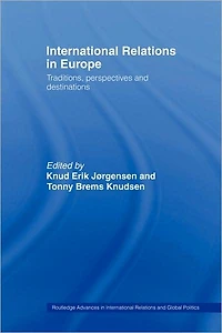 International Relations Europe: Traditions, Perspectives and Destinations