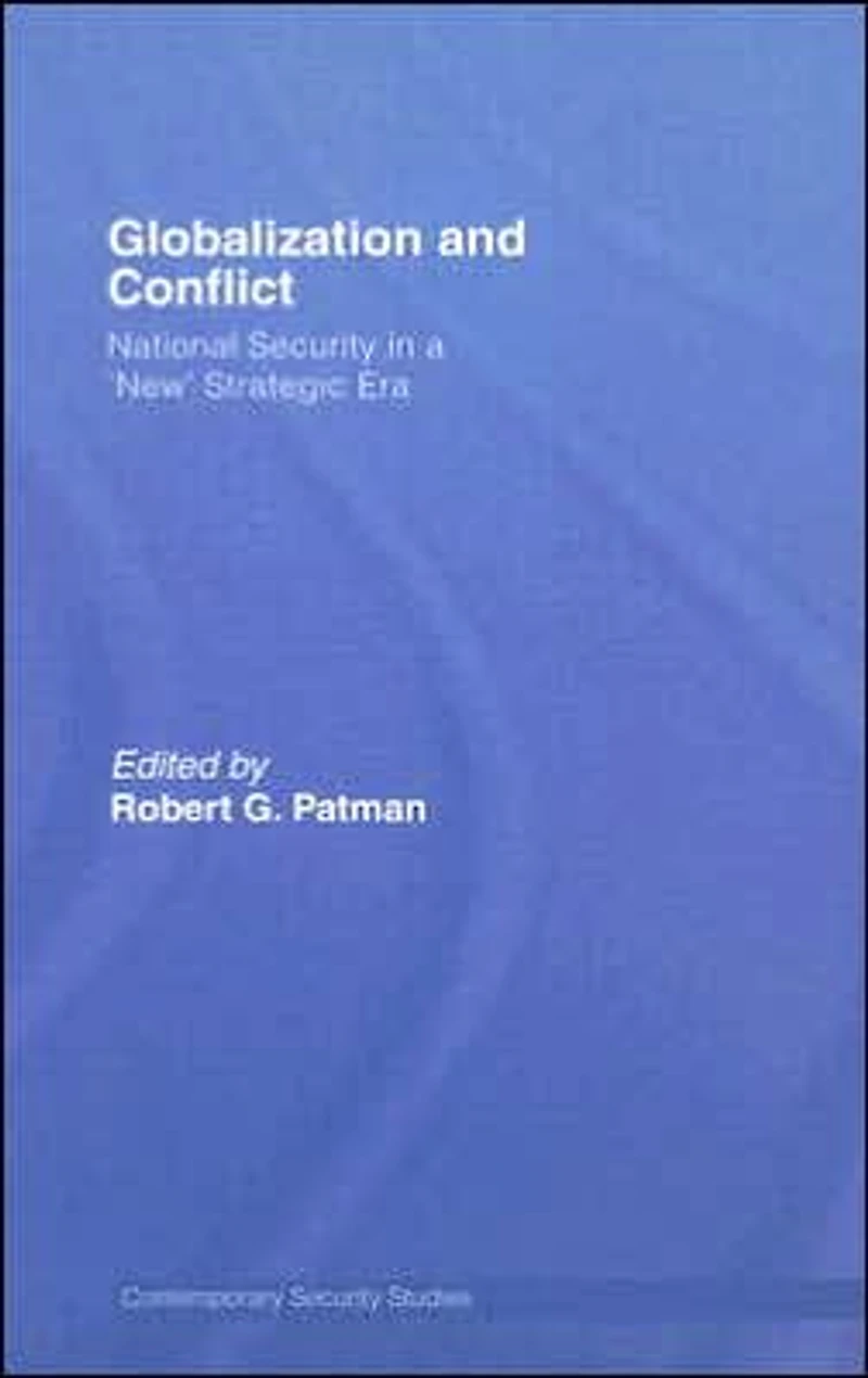 Globalization and Conflict: National Security a 'New' Strategic Era