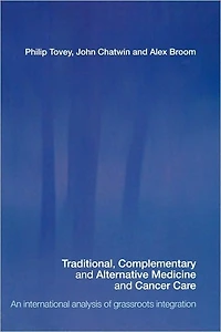 Traditional, Complementary and Alternative Medicine Cancer Care: An International Analysis of Grassroots Integration