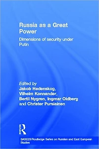 Russia as a Great Power: Dimensions of Security Under Putin