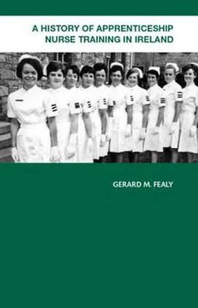 A History of Apprenticeship Nurse Training Ireland